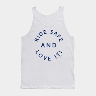 Ride Safe and Love It! Tank Top